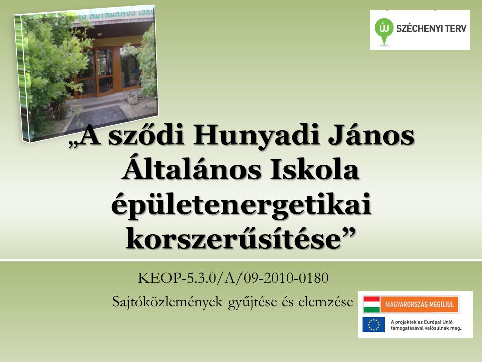 „A sződi Hunyadi János Általános Iskola épületenergetikai korszerűsítése KEOP-5.3.0/A/ Sajtóközlemények gyűjtése és elemzése