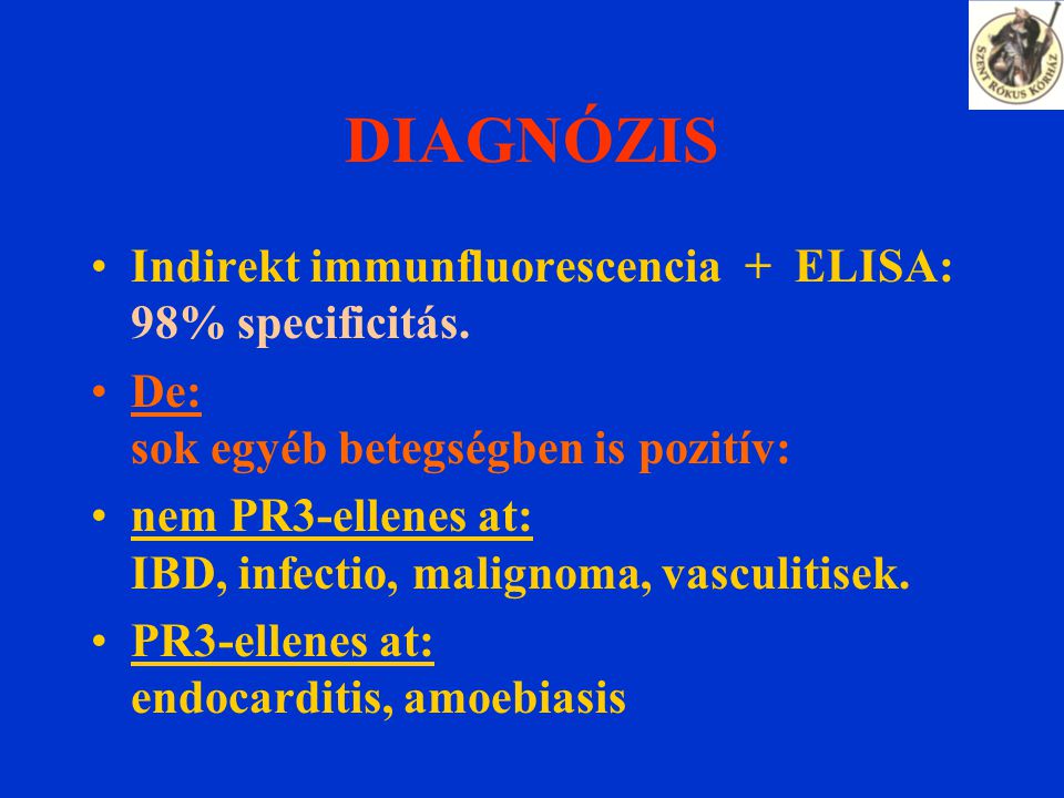 DIAGNÓZIS Indirekt immunfluorescencia + ELISA: 98% specificitás.