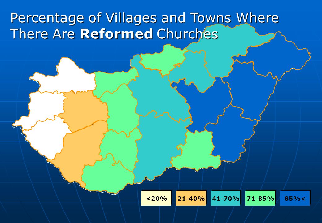 85%< 71-85% 41-70% 21-40% <20% Percentage of Villages and Towns Where There Are Reformed Churches