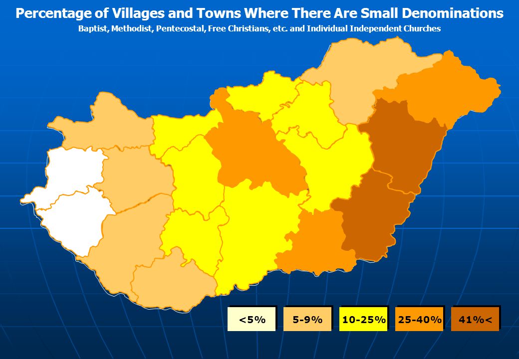41%< 25-40% 10-25% 5-9% <5% Percentage of Villages and Towns Where There Are Small Denominations Baptist, Methodist, Pentecostal, Free Christians, etc.