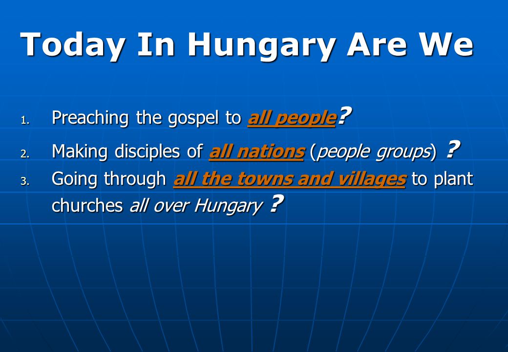 1. P reaching the gospel to all people. 2. M aking disciples of all nations (people groups) .