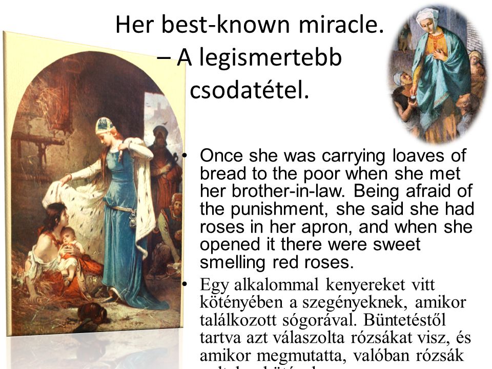 Her best-known miracle. – A legismertebb csodatétel.