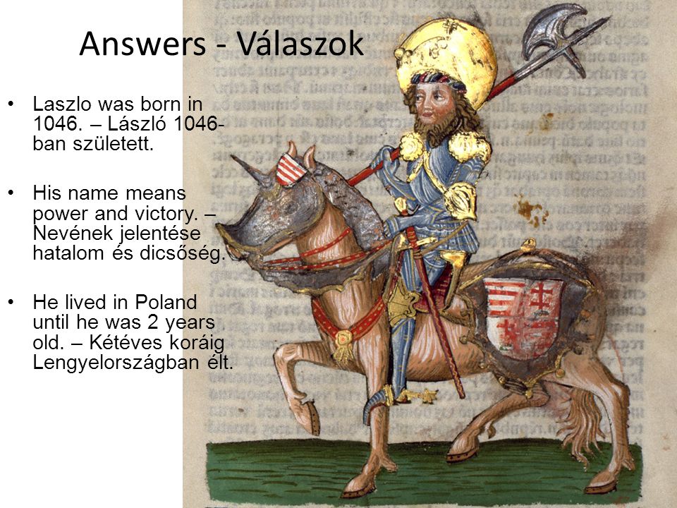 Answers - Válaszok Laszlo was born in – László ban született.