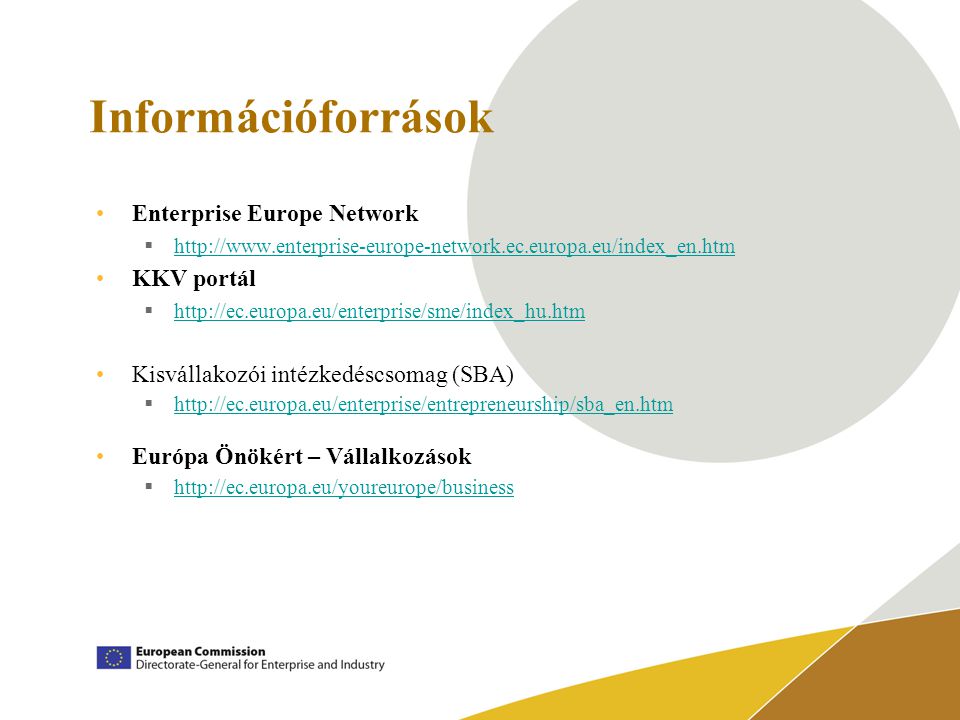 Információforrások Enterprise Europe Network      KKV portál      Kisvállakozói intézkedéscsomag (SBA)      Európa Önökért – Vállalkozások 