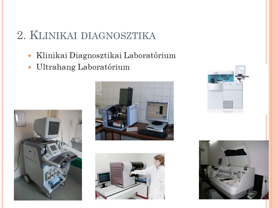 2. K LINIKAI DIAGNOSZTIKA Klinikai Diagnosztikai Laboratórium Ultrahang Laboratórium