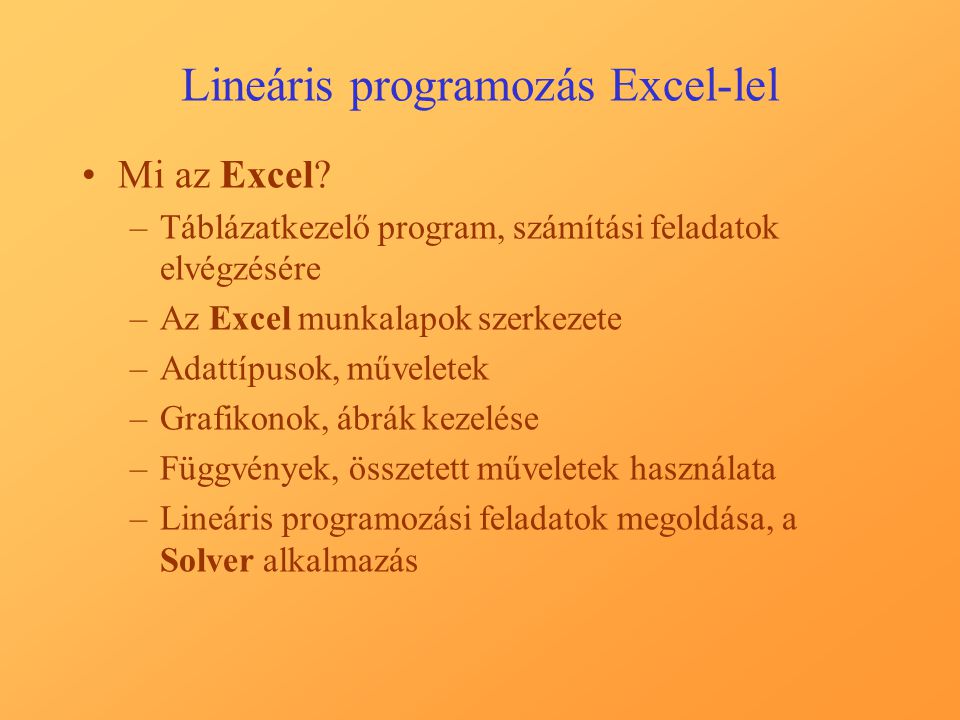 Lineáris programozás Excel-lel Mi az Excel.