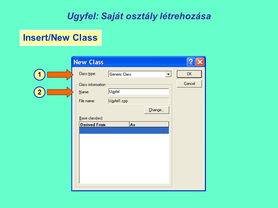 Ugyfel: Saját osztály létrehozása Insert/New Class 1 2