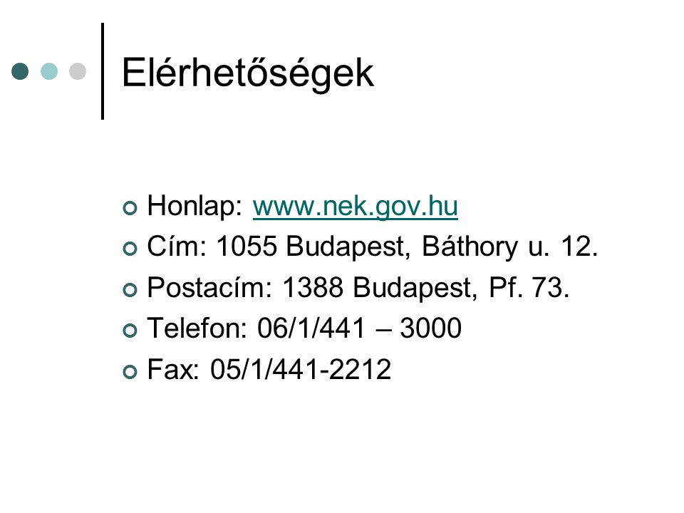 Elérhetőségek Honlap:   Cím: 1055 Budapest, Báthory u.