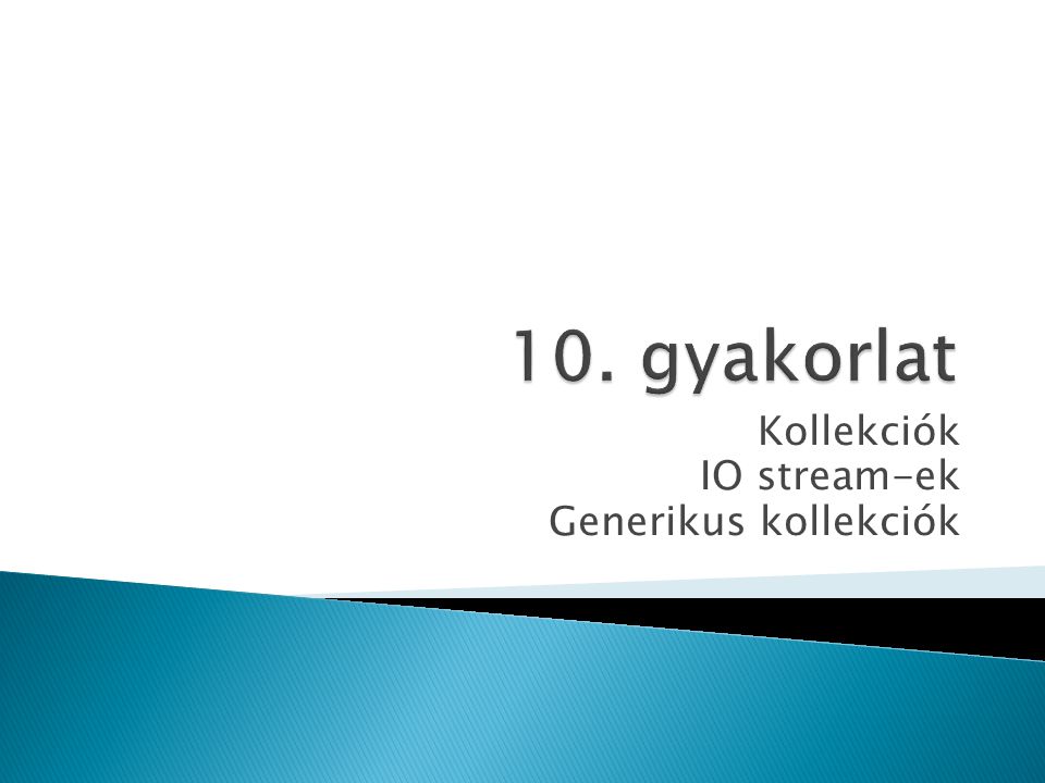 Kollekciók IO stream-ek Generikus kollekciók