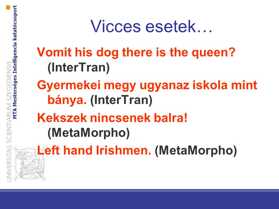 Vicces esetek… Vomit his dog there is the queen.