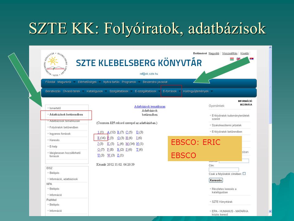 SZTE KK: Folyóiratok, adatbázisok EBSCO: ERIC EBSCO