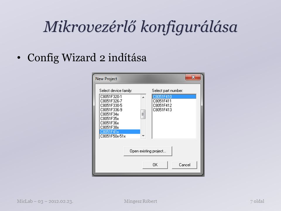 Mikrovezérlő konfigurálása Config Wizard 2 indítása Mingesz RóbertMicLab – 03 – oldal