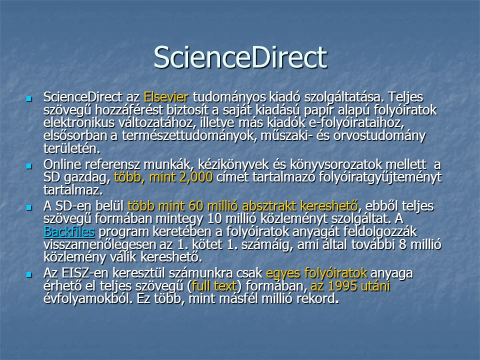 ScienceDirect ScienceDirect az Elsevier tudományos kiadó szolgáltatása.