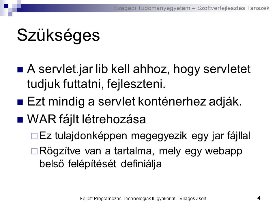 Szegedi Tudományegyetem – Szoftverfejlesztés Tanszék Fejlett Programozási Technológiák II.