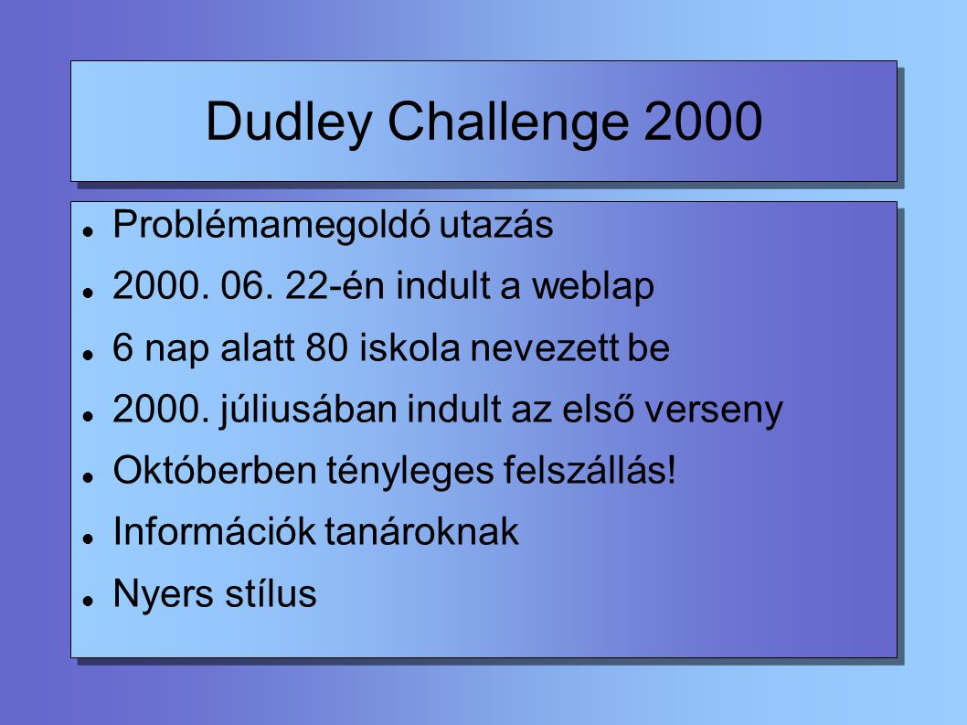 Dudley Challenge 2000 Problémamegoldó utazás 2000.