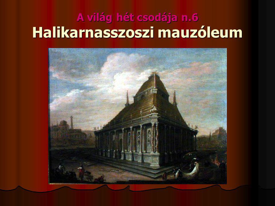 A világ hét csodája n.6 Halikarnasszoszi mauzóleum