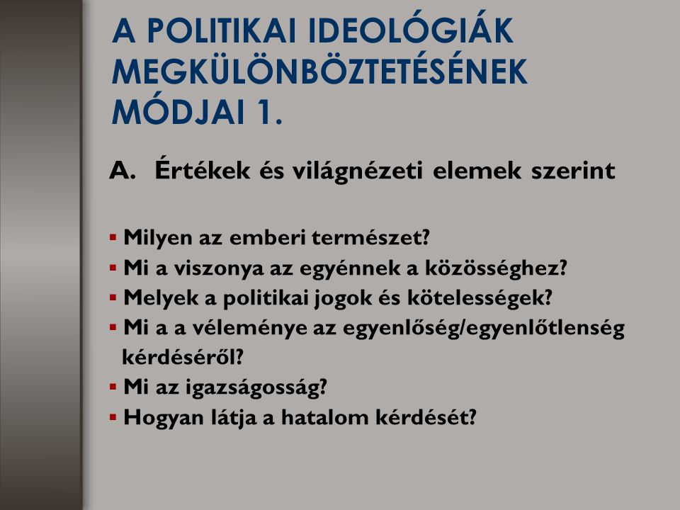 A POLITIKAI IDEOLÓGIÁK MEGKÜLÖNBÖZTETÉSÉNEK MÓDJAI 1.
