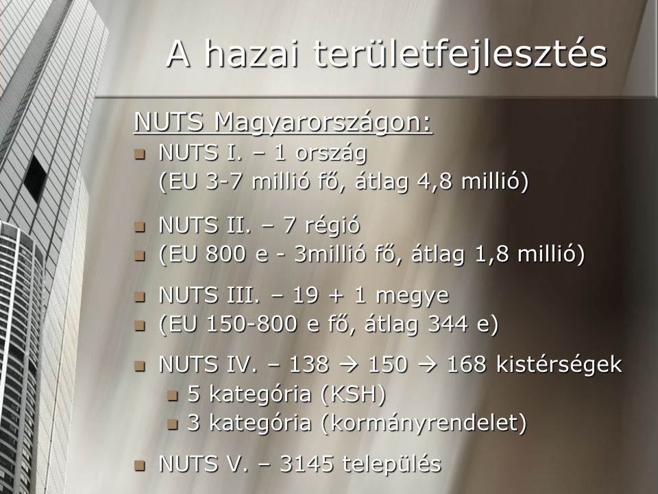 A hazai területfejlesztés NUTS Magyarországon: NUTS I.