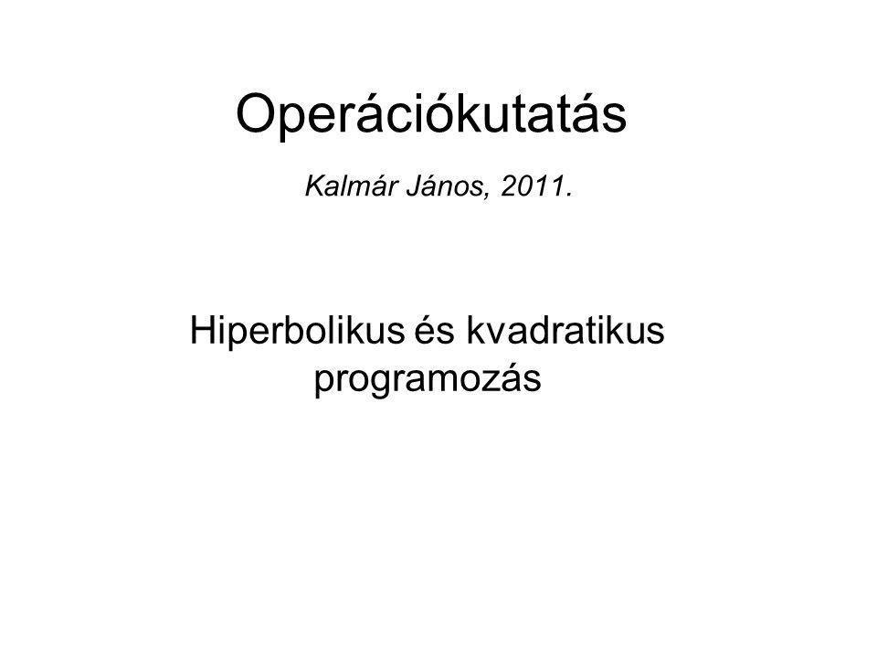Operációkutatás Kalmár János, Hiperbolikus és kvadratikus programozás