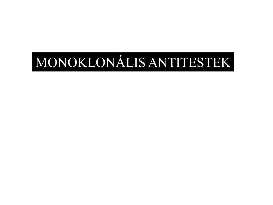 MONOKLONÁLIS ANTITESTEK