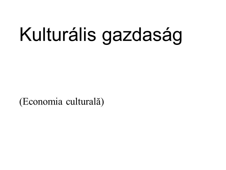 Kulturális gazdaság (Economia culturală)