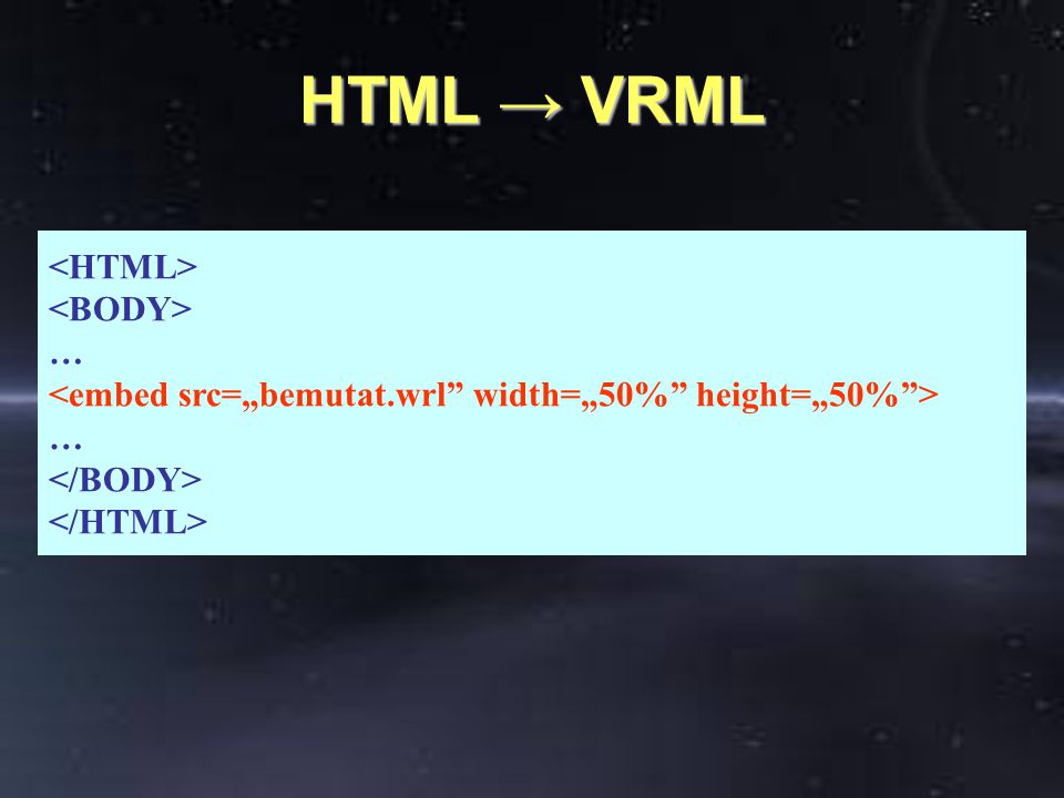 HTML → VRML … …