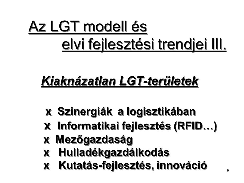 6 Az LGT modell és elvi fejlesztési trendjei III.