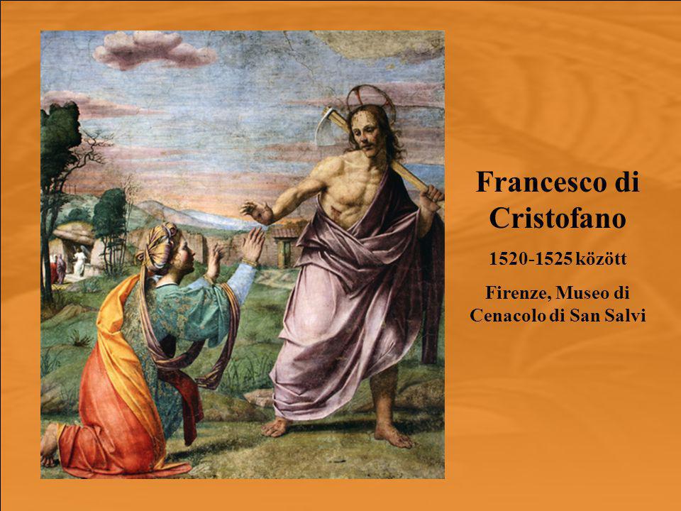 Francesco di Cristofano között Firenze, Museo di Cenacolo di San Salvi