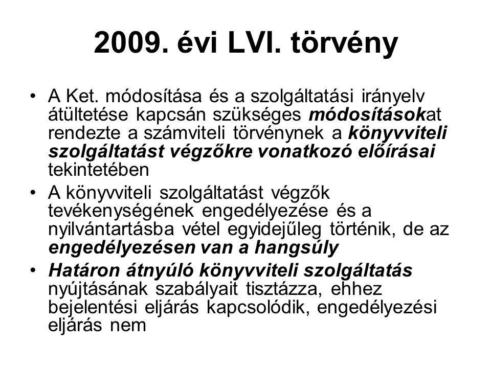 2009. évi LVI. törvény A Ket.
