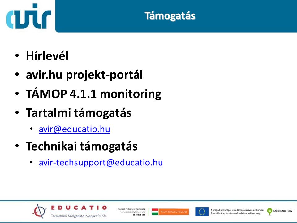 Támogatás Hírlevél avir.hu projekt-portál TÁMOP monitoring Tartalmi támogatás Technikai támogatás