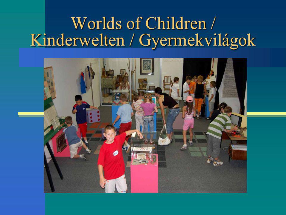 Worlds of Children / Kinderwelten / Gyermekvilágok