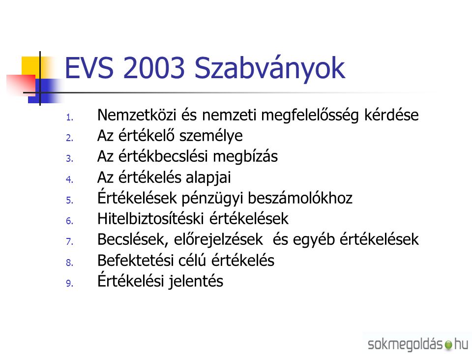 EVS 2003 Szabványok 1. Nemzetközi és nemzeti megfelelősség kérdése 2.
