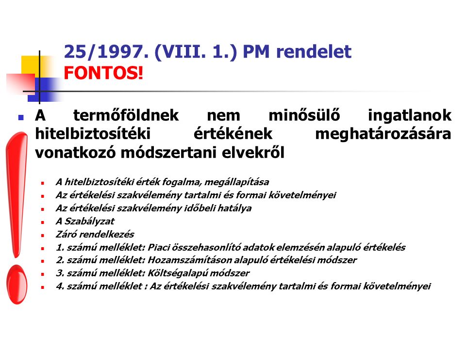 25/1997. (VIII. 1.) PM rendelet FONTOS.