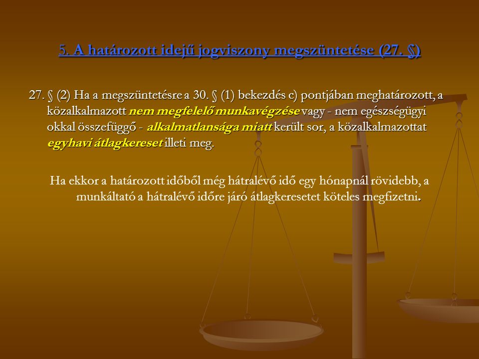 5. A határozott idejű jogviszony megszüntetése (27.