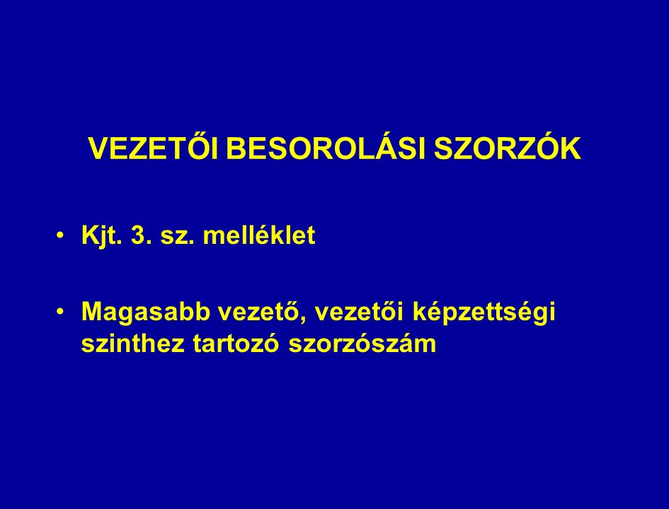 VEZETŐI BESOROLÁSI SZORZÓK Kjt. 3. sz.