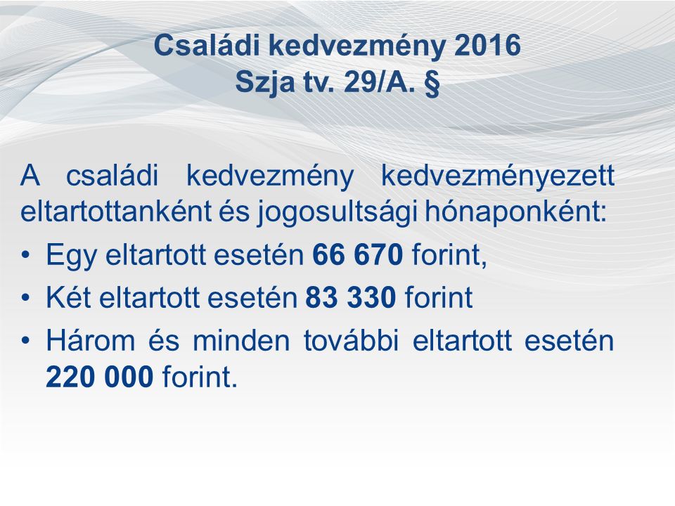 Családi kedvezmény 2016 Szja tv. 29/A.