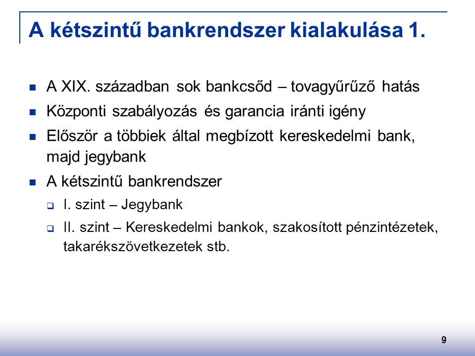 9 A kétszintű bankrendszer kialakulása 1. A XIX.