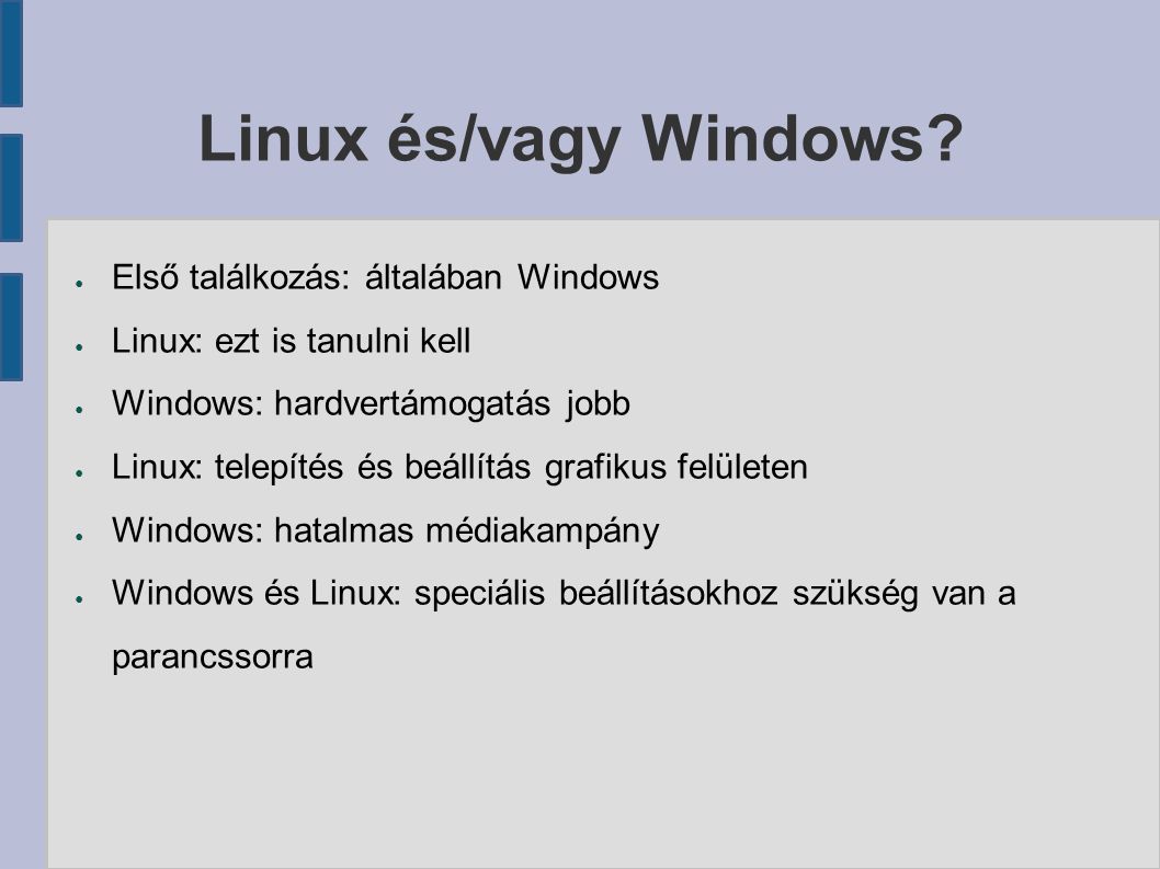 Linux és/vagy Windows.