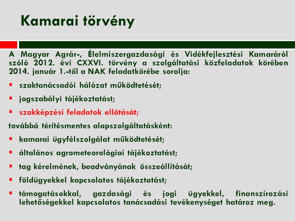 Kamarai törvény A Magyar Agrár-, Élelmiszergazdasági és Vidékfejlesztési Kamaráról szóló 2012.