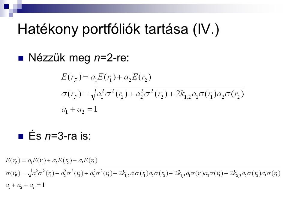 Nézzük meg n=2-re: És n=3-ra is: Hatékony portfóliók tartása (IV.)