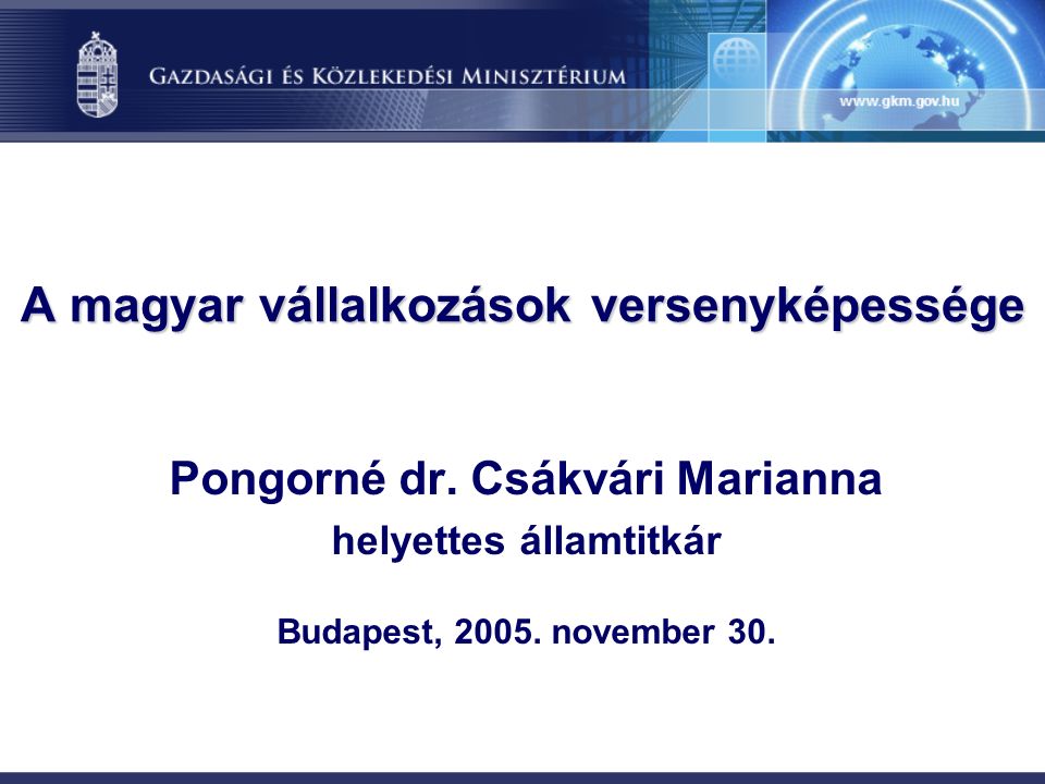 A magyar vállalkozások versenyképessége Pongorné dr.