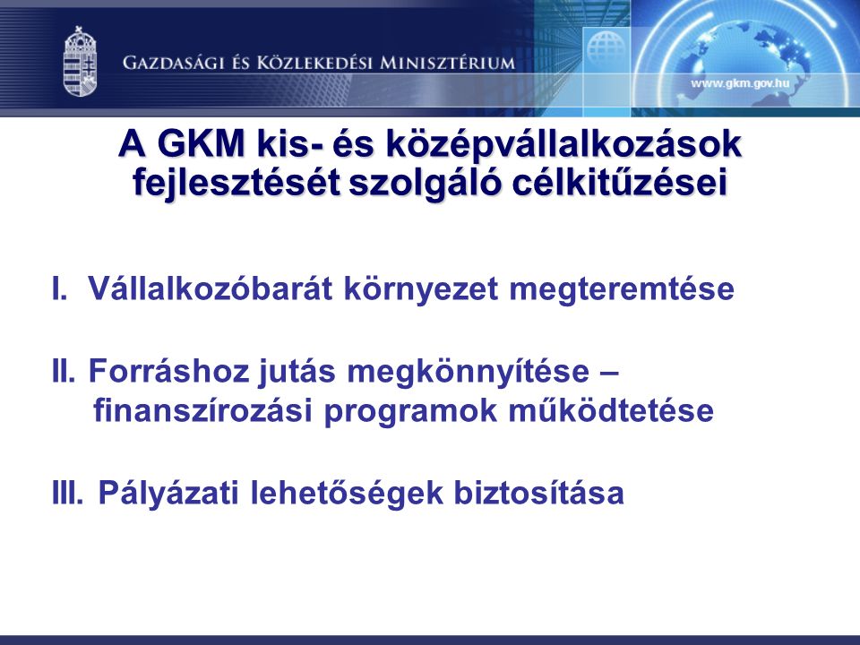 A GKM kis- és középvállalkozások fejlesztését szolgáló célkitűzései I.