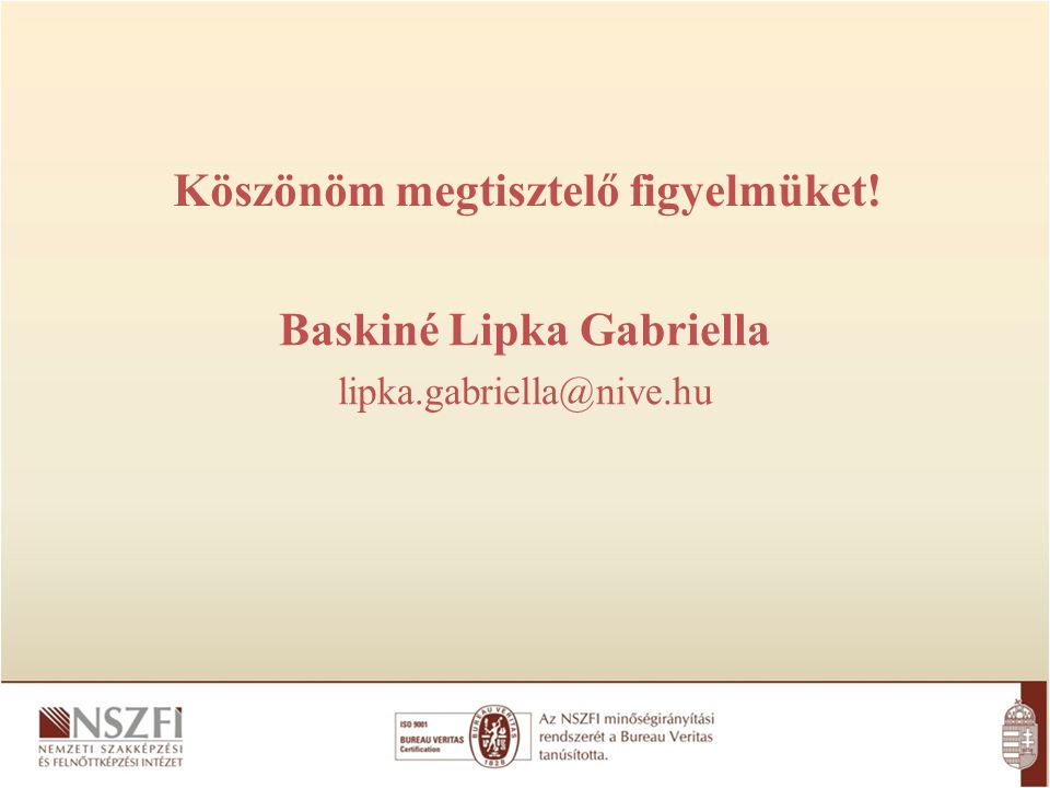 Köszönöm megtisztelő figyelmüket! Baskiné Lipka Gabriella