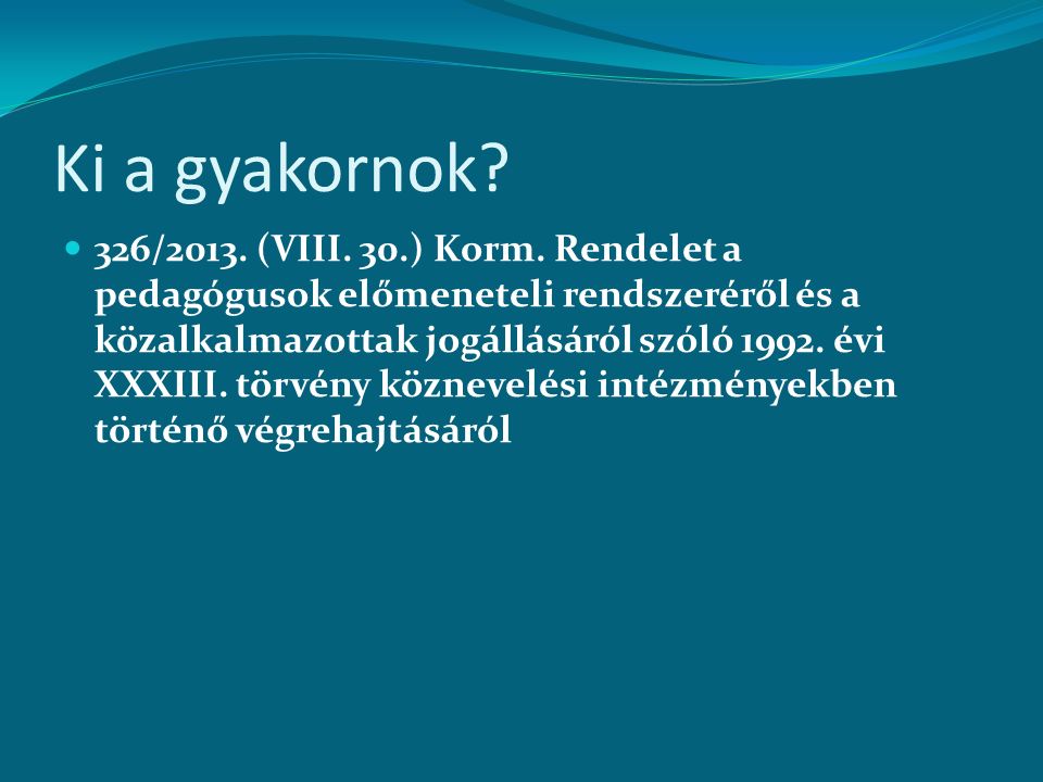 Ki a gyakornok. 326/2013. (VIII. 30.) Korm.