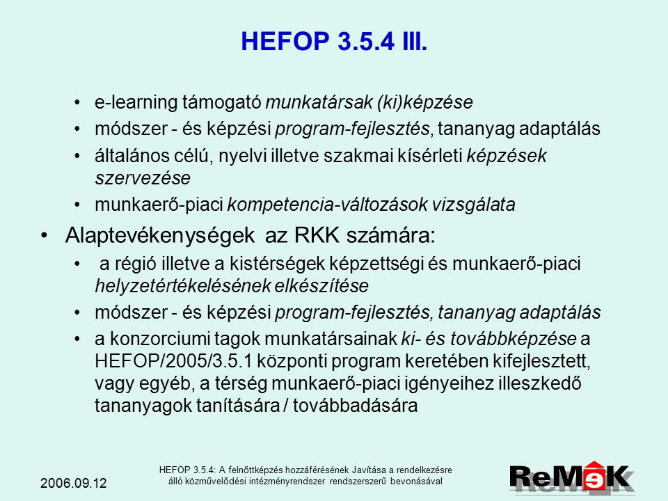 HEFOP 3.5.4: A felnőttképzés hozzáférésének Javítása a rendelkezésre álló közművelődési intézményrendszer rendszerszerű bevonásával HEFOP II.