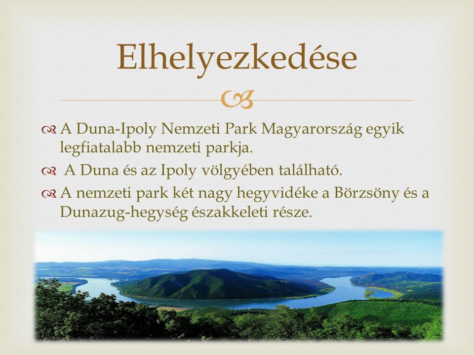   A Duna-Ipoly Nemzeti Park Magyarország egyik legfiatalabb nemzeti parkja.