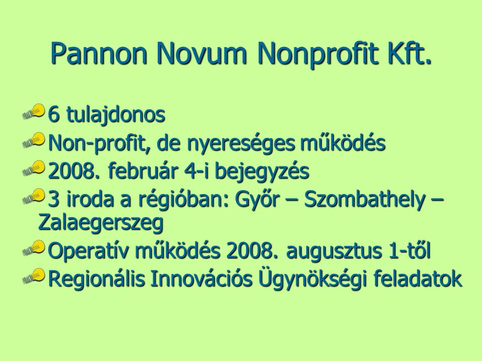 Pannon Novum Nonprofit Kft. 6 tulajdonos Non-profit, de nyereséges működés