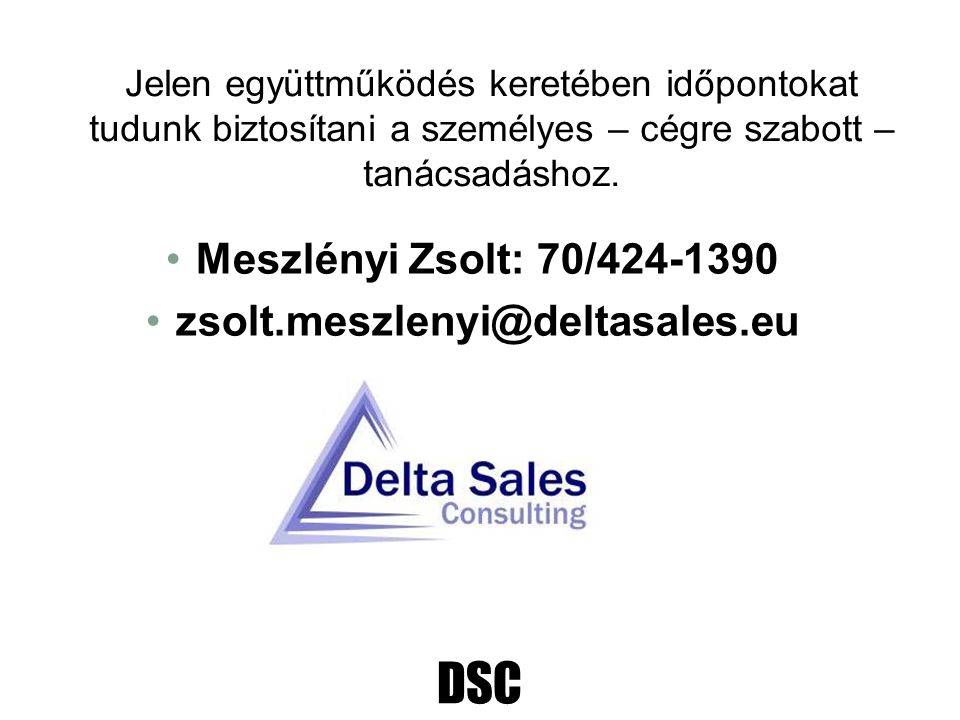 DSC Jelen együttműködés keretében időpontokat tudunk biztosítani a személyes – cégre szabott – tanácsadáshoz.