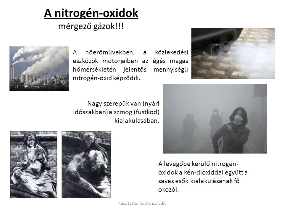 A levegőbe kerülő nitrogén- oxidok a kén-dioxiddal együtt a savas esők kialakulásának fő okozói.
