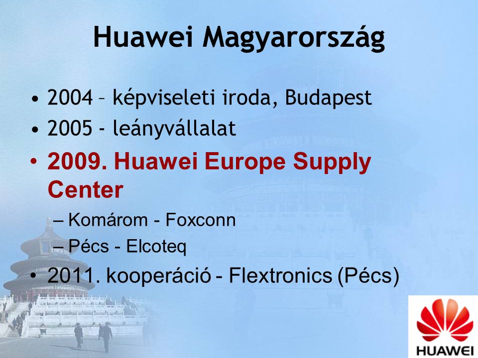 Huawei Magyarország 2004 – képviseleti iroda, Budapest leányvállalat 2009.